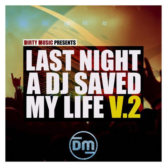 DMS014 Dirty Music - Last Night A DJ Saved My Life Vol. 2