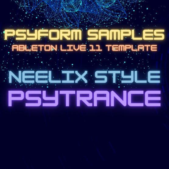 NEELIX STYLE - Ableton Live 11 Psytrance Template