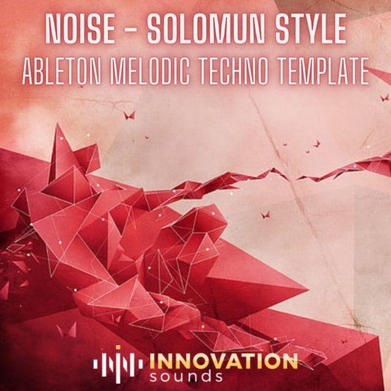 Noise - Solomun Style Ableton 9 Melodic Techno Template