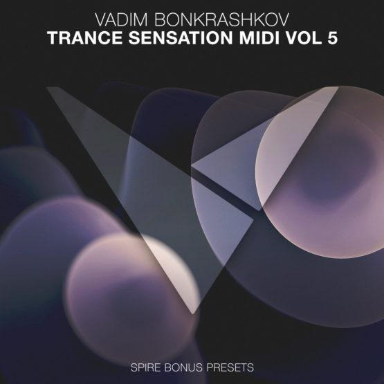 Vadim Bonkrashkov - Trance Sensation MIDI Vol. 5 [Bonus Spire Presets]