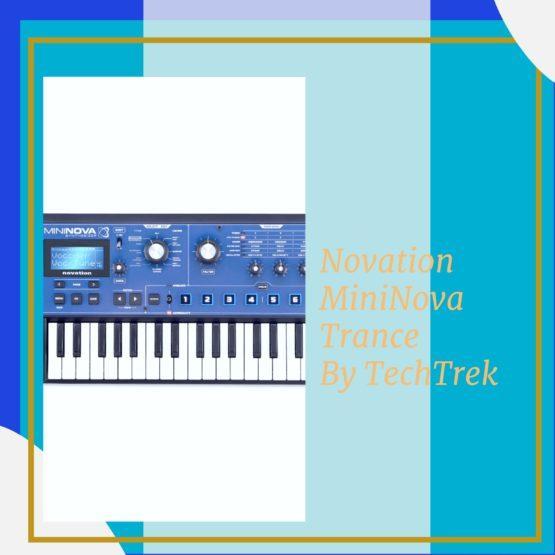 Novation MiniNova Trance By TechTrek