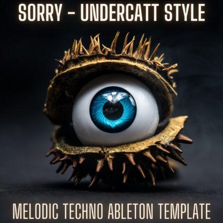 Sorry - Undercatt Style Melodic Techno Ableton 9 Template