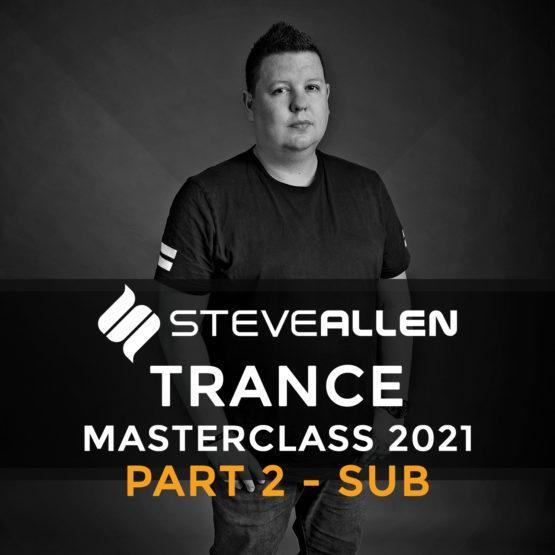 Steve Allen Trance Masterclass 2021 - Part 2 (Sub)