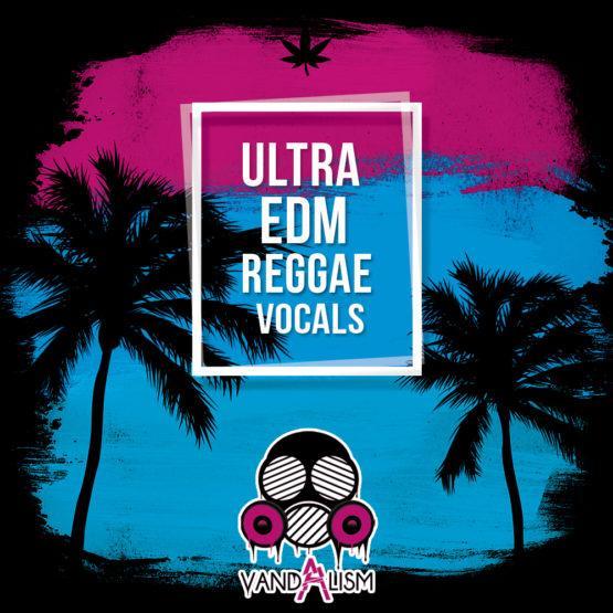 Ultra EDM Reggae Vocals