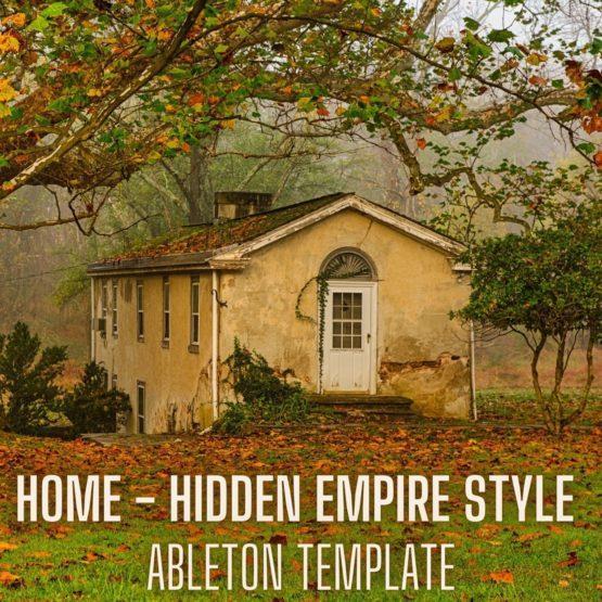 Home - Hidden Empire Style Ableton 9 Melodic Techno Template