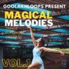 Goolakhloops Present - Magical Melodies Vol. 1