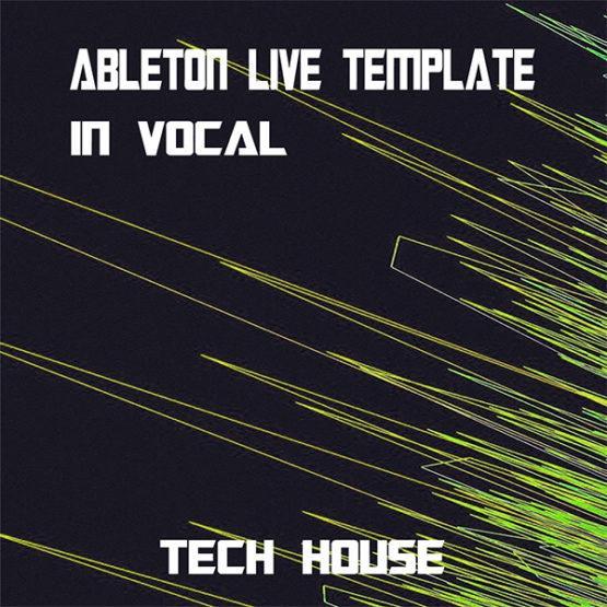 Tech House Ableton Live Template (In Vocal)