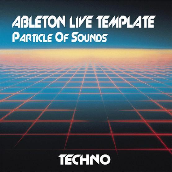Melodic Techno & House Ableton Template ( Particle Of Sounds )