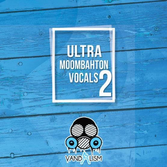 Ultra Moombahton Vocals 2