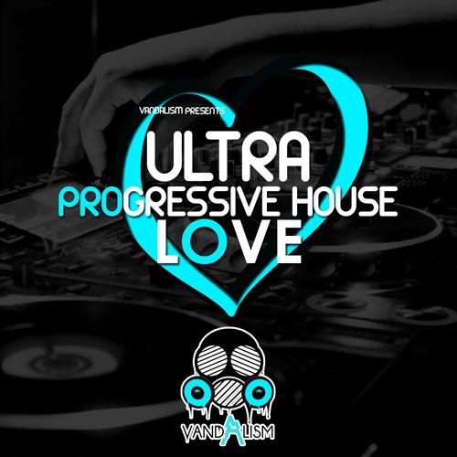 Ultra Progressive House Love
