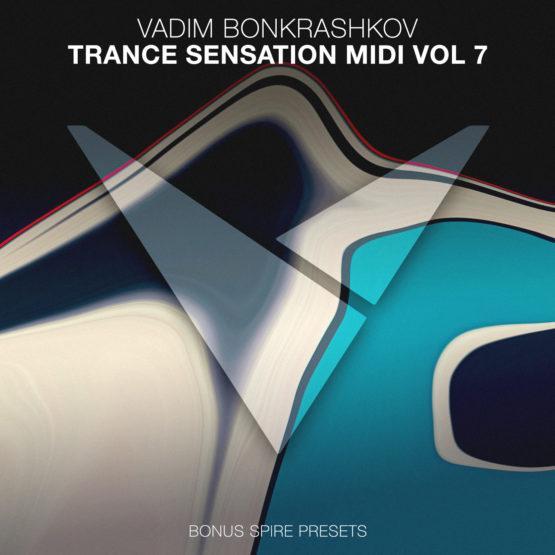 Vadim Bonkrashkov - Trance Sensation MIDI Vol. 7 [Bonus Spire Presets]