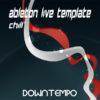 Downtempo Ableton Live Template (Chill)
