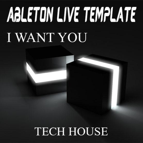 Tech House Ableton Live Template (I Want You)