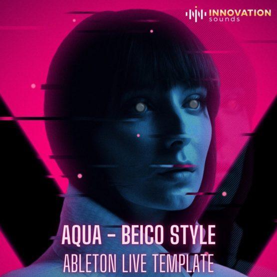 Aqua - Beico Style Ableton Techno Template