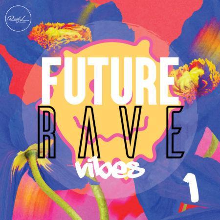 Future Rave Vibes Vol 1
