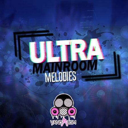 Ultra Mainroom Melodies