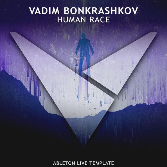 Vadim Bonkrashkov - Human Race [Ableton Live Template]