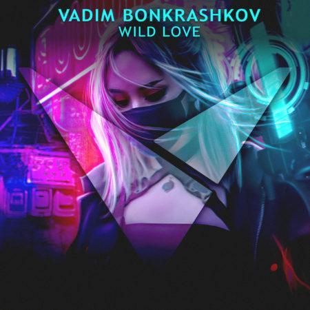 Vadim Bonkrashkov - Wild Love (Future Rave) [Logic Pro X Template]