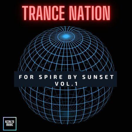 Trance Nation For Spire By Sunset Vol.1
