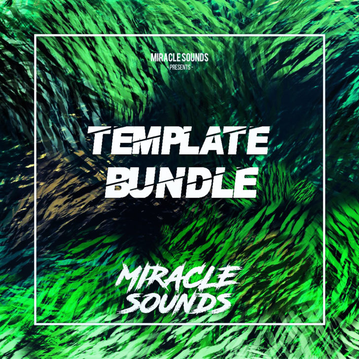 Sounds - TEMPLATE FL Studio BUNDLE [Miracle Sounds] [Download] - Myloops
