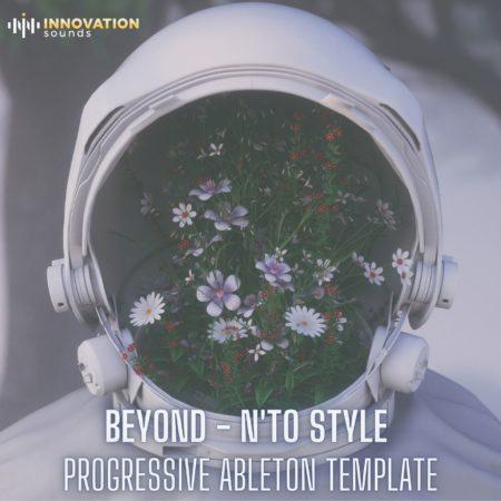 Beyond - N'to Style Melodic Techno - Progressive Ableton 10 Template