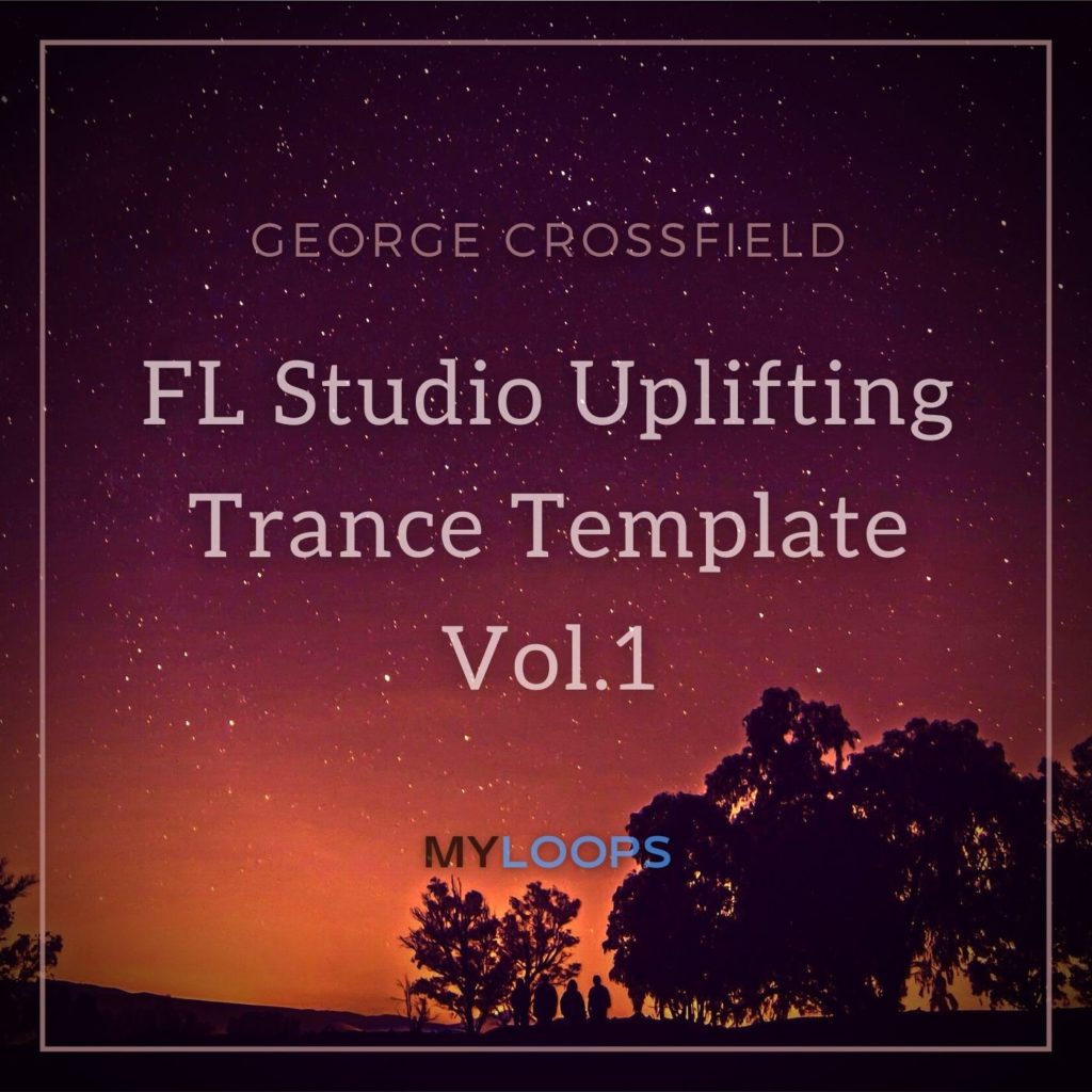 FL Studio Uplifting Trance Template Vol.1 [George Crossfield]