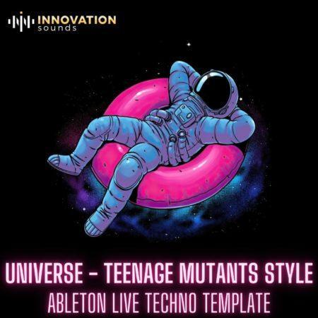 Universe - Teenage Mutants Style Ableton 10 Techno Template