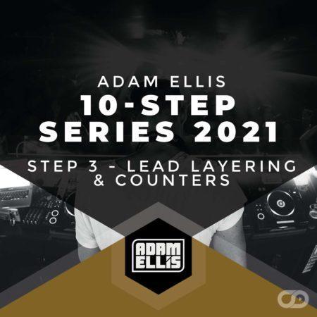 Adam Ellis 10 Step Series 2021 - Step 3 - Lead Layering & Counters