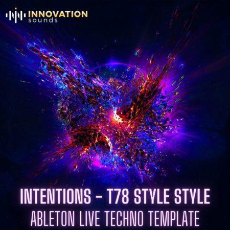 Intentions - T78 Style Ableton 11 Techno Template