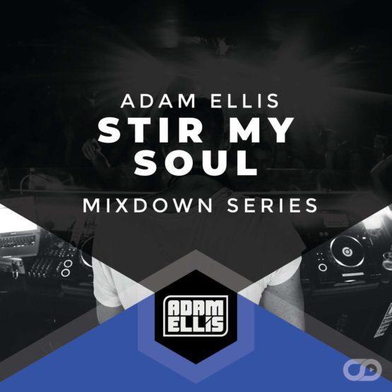 adam-ellis-stir-my-soul-mixdown-series