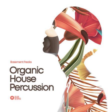Basement Freaks Presents Organic House Percussion