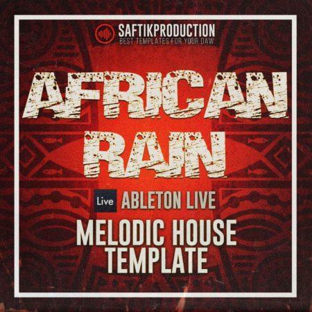 African Rain Melodic House Ableton Live Template