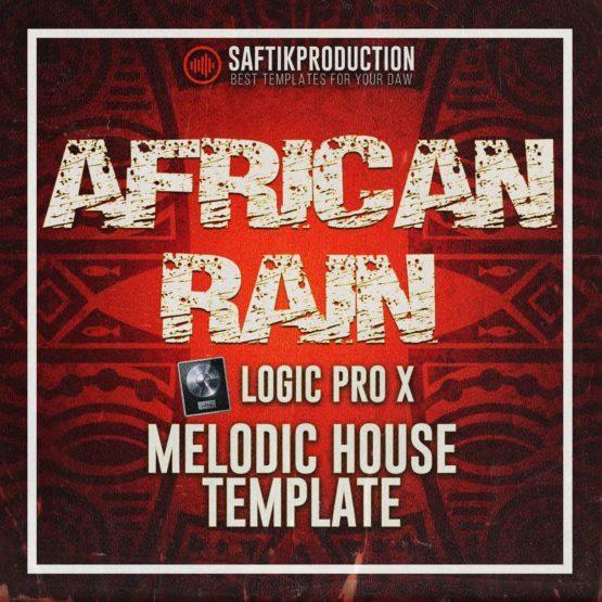 African Rain Melodic House Logic Pro X Template
