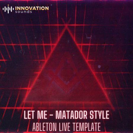 Let Me - Matador Style Ableton 11 Techno Template