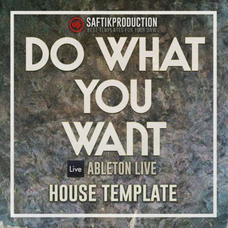 Do What You Want Ableton Live House Template