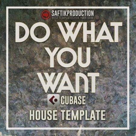 Do What You Want Cubase House Template