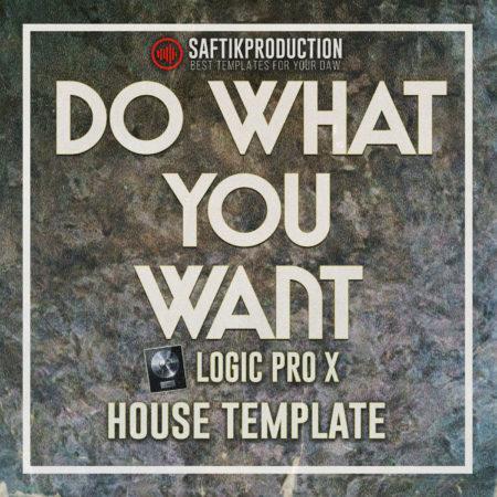 Do What You Want Logic ProX House Template