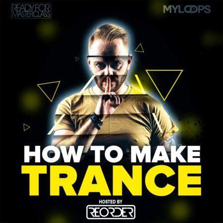 ReOrder - How To Make Trance (Video Course & Project)