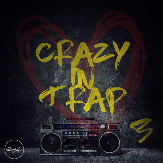 Crazy In Trap Vol 3