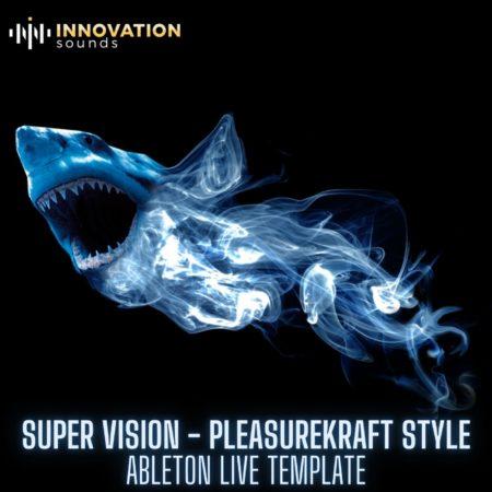 Super Vision - Pleasurekraft Style Ableton 10 Techno Template