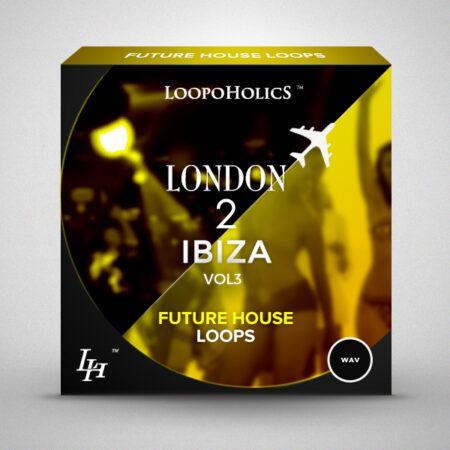 London 2 Ibiza Vol 3: Future House Loops