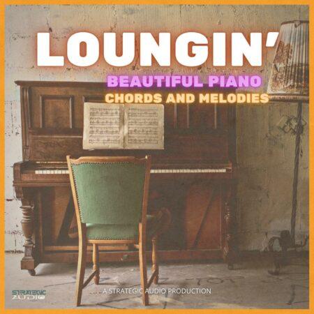 Loungin': Beautiful Piano Chords and Melodies