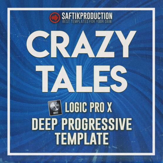 Crazy Tales - Logic Pro X Deep Progressive Template