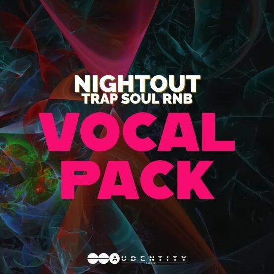 Nightout Trap: Soul Rnb - Vocal Pack