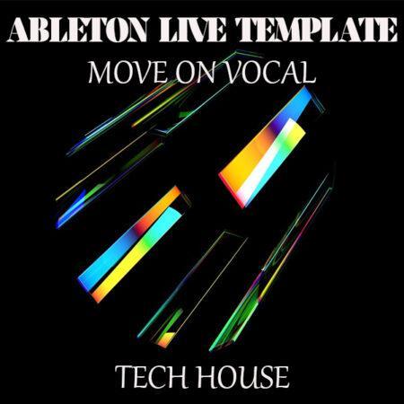 Tech House Ableton Live Template (Move On Vocal)