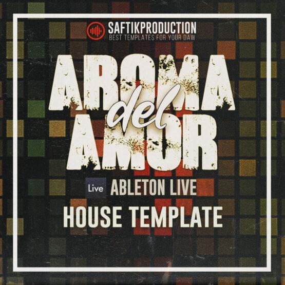 Aroma del Amor – House Template for Ableton Live Aroma del Amor - House Template for Ableton Live