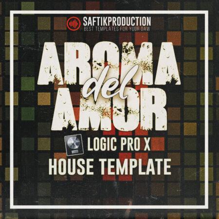 Aroma del Amor - House Template for Logic Pro X