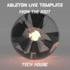 Tech House Ableton Live Template (From The Root) Tech House Ableton Live Template (From The Root)