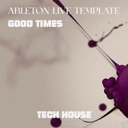 Tech House Ableton Live Template (Good Times)
