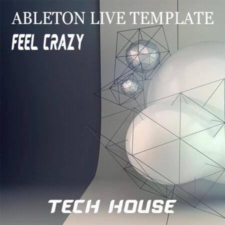Tech House Ableton Live Template (Feel Crazy)